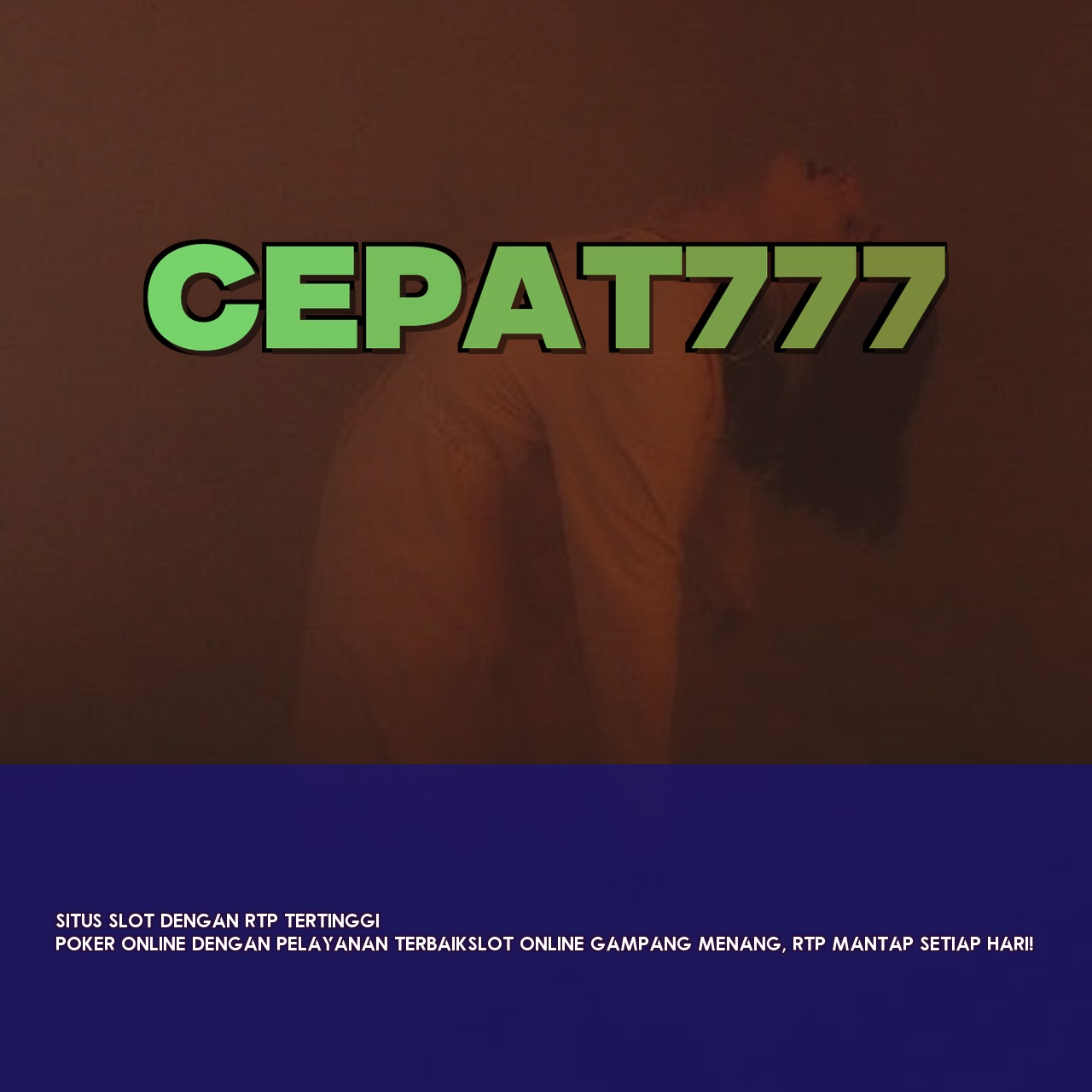 CEPAT777